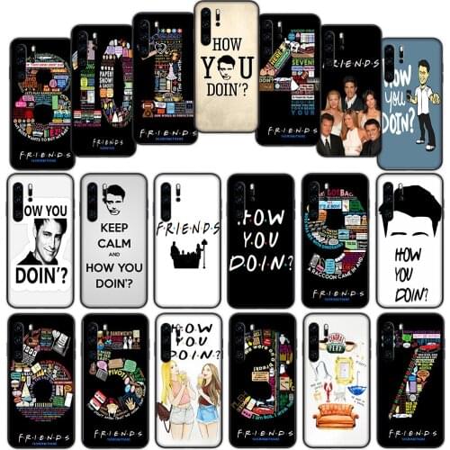 Friends TV how you doin Soft Cover Case for Huawei P40 P30 P20 P10 Lite Pro Nova 5t