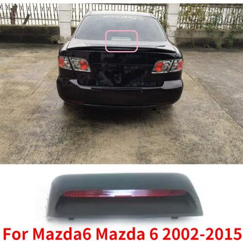 CAPQX For Mazda6 Mazda 6 2002-2015 Rear Brake Light High Mount Stop Lamp 3rd Third Brake Light Additional Brake Lamp