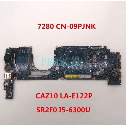 For Dell Latitude 7280 Laptop Motherboard CN-09PJNK 09PJNK 9PJNK CAZ10 LA-E122P With SR2F0 I5-6300U CPU 100% working well