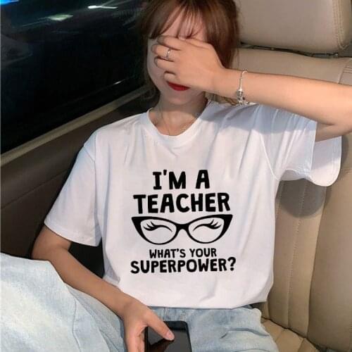 I'm A Teacher Whats Your Superpower Black Glasses Women Tee Shirt Pink White Clothes Graphic T Shirts Gift for Teachers Day