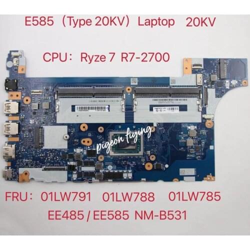 EE485/EE585 NM-B531 for Lenovo ThinkPad E585 (Type 20KV) Laptop Motherboard CPU:Ryze 7 R7-2700 FRU:01LW785 01LW788 01LW791