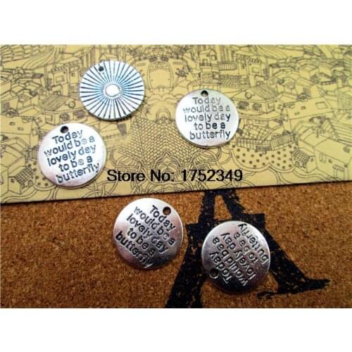 10pcs-Today would be a lovely day to be a butterfly Charms,Antique Tibetan silver Tone metal Charm Pendant, DIY Supplies 20mm