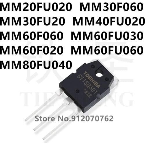 10PCS MM20FU020 MM30F060 MM30FU20 MM40FU020 MM60F060 MM60FU030 MM60F020 MM60FU060 MM80FU040 TO-3P