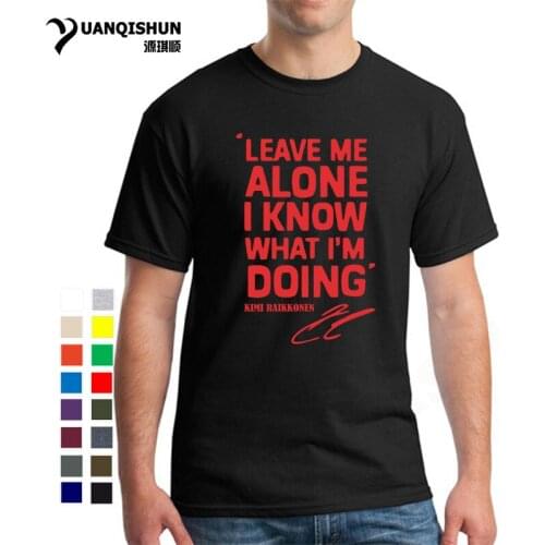 KIMI RAIKKONEN T Shirts Men Leave Me Alone I Know Letter Print Hip Hop T-Shirt O Neck Cotton Mens tshirt Man Tops Tee Shirts