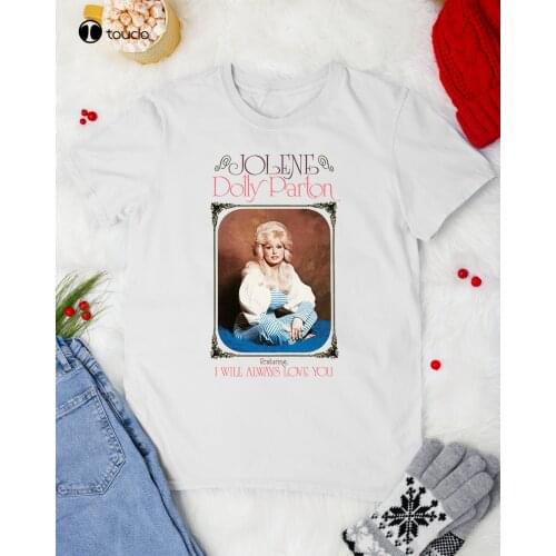 New Dolly Parton I Will Always Love You Cotton White Unisex S-235XL T-Shirt Cotton Tee Shirt