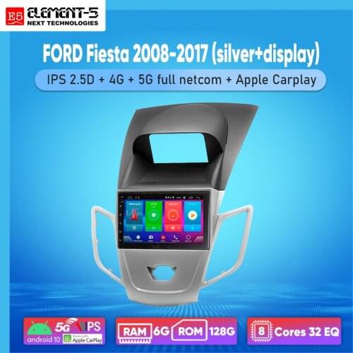 ELEMENT-5 7" 6G+128G Android 10 4G NET WIFI RDS DSP Car Radio For FORD Fiesta 2008-2017 (silver+display) GPS HiFi
