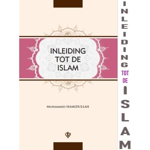 Introduction To Islam - Learn About Islam and Muslims From Right Source - Muslims' Religion History Culture and Daily Life - in Dutch