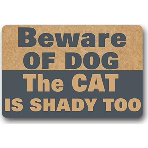 BEWARE OF DOG the CAT IS SHADY too- Doormat Entrance Floor Mat Funny Doormat Indoor Outdoor Non-woven Fabric Top 30 by 18 Inch
