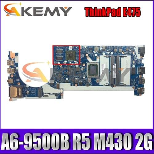Akemy CE475 NM-A861 For Lenovo ThinkPad E475 Laptop Motherboard FRU 01EN270 CPU A6-9500B R5 M430 2G 100% Test Work