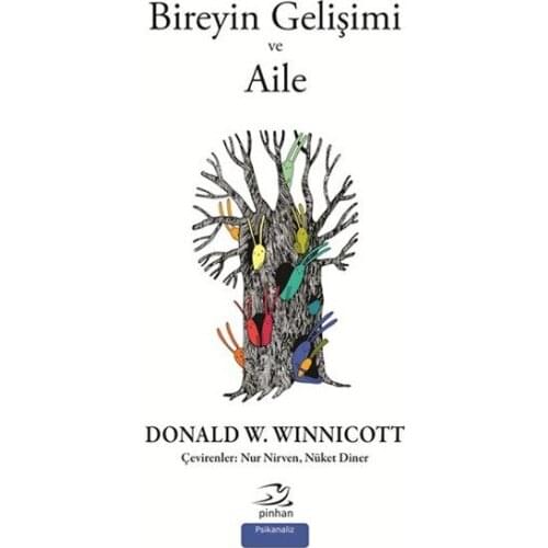 The Development Of the individual and Family. Donald W. Winnicott.Pinhan Yayıncılık