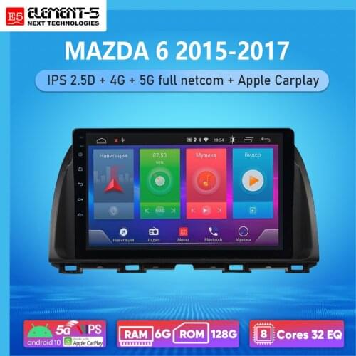 ELEMENT-5 10" 6G+128G Android 10 4G 5G WIFI RDS DSP Car Radio Multimedia Video Player For MAZDA 6 2015-2017 Navigation GPS HiFi