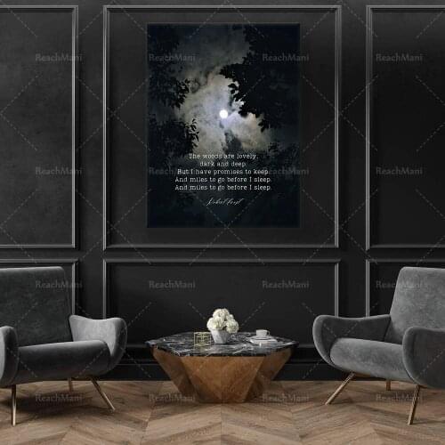 Robert Frost Quote: The woods are lovely, dark & deep. But I have promises to keep, and miles to go before I sleep. | Nature Art