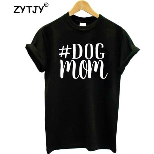 #DOG MOM letters Print Women t shirt Cotton Casual Funny tshirts For Girl Top Tee Hipster Drop Ship H-100