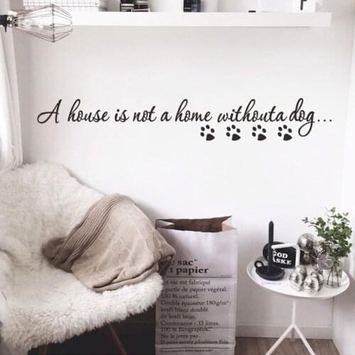 A house is not a home withouta dog Wall Sticker Living room background home decoration Mural Art Decals stickers wallpaper