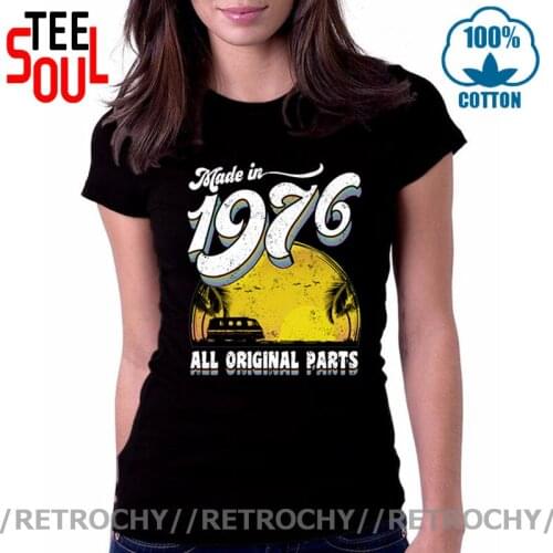 Retrochy Camiseta Vintage Made in 1976 All Original Parts T shirt women Birthday T-shirt Retro Classic Friend Special gift shirt