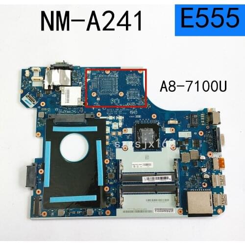 NM-A241 for Lenovo ThinkPad E555 notebook motherboard FRU 04X5626 CPU A8-7100 DDR3 100% test work
