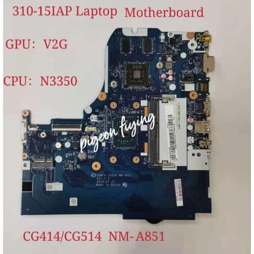 For Lenovo Ideapad 310-15IAP Laptop Motherboard 80TT CPU:N3350 GPU:V2G DDR3 CG414/CG514 NM-A851 FRU:5B20M52759 100% Test Ok