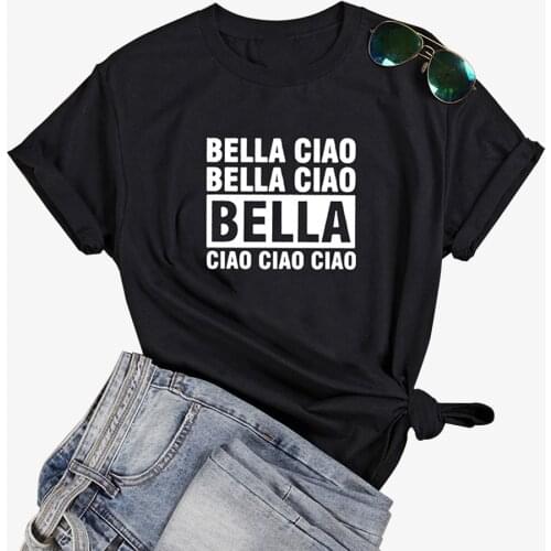 Bella Ciao Funny T Shirt Women O-neck Short Sleeve Tshirt Women Black Casual Tee Shirt Femme Tshirts Cotton Women
