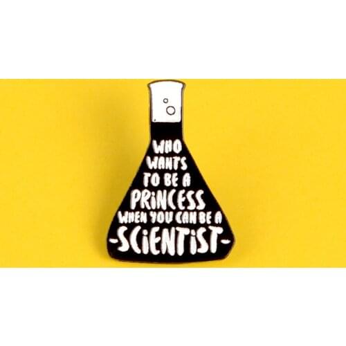 Science chemistry Black flask enamel pin Become scientist Not become princess brooch Simple Lapel pin badge jewelry women gift