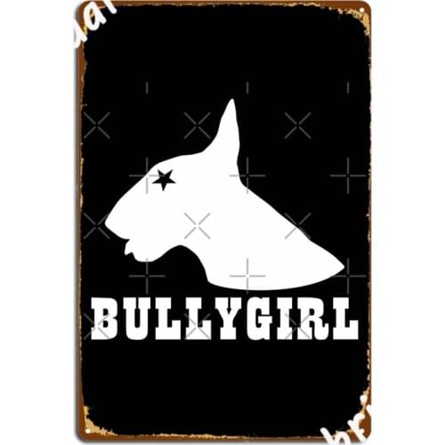 Bullygirl- English Bull Terrier, E.B.T Metal Signs Club Party Kitchen Classic Plaques Tin sign Posters