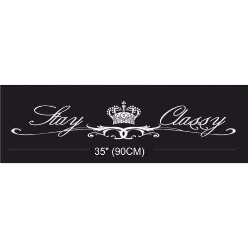 For ROYAL stay classy windshield windscreen front glass car JDM decal sticker 35"X6"