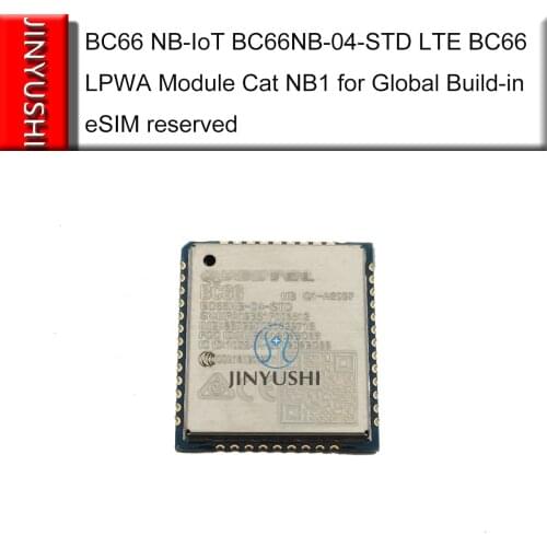 JINYUSHI BC66 NB-IoT BC66NB-04-STD LTE BC66 LPWA Module Cat NB1 for Global Build-in eSIM reserved