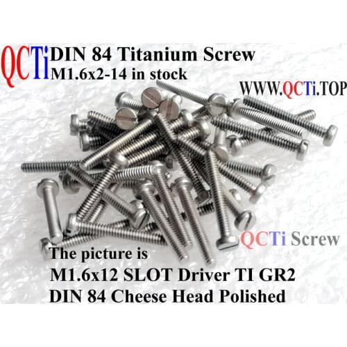 DIN 84 Titanium screw M1.6x2 M1.6x2.5 M1.6x3 M1.6x4 M1.6x5 M1.6x8 M1.6x10 M1.6x12 M1.6x14 Cheese Head SLOT Driver 25 pcs Ti GR2