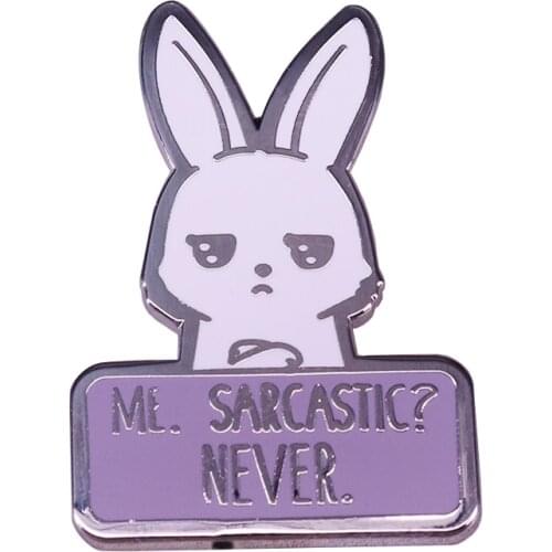 Me sarcastic? never rabbit pin cute feminist brooch funny sarcasm gift sassy humor addition