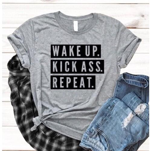Wake up Kick ass Repeat Print Women tshirt Cotton Casual Funny t shirt For Yong Lady Girl Top Tee 6 Colors Drop Ship NA-403