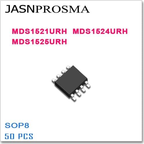 JASNPROSMA 50PCS SOP8 MDS1521URH MDS1524URH MDS1525URH High quality MDS URH 1521 1524 1525