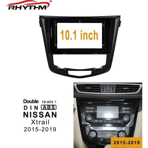 10.1 Inch Car Fascia For Nissan X-Trail 2015-2019 Dashboard Mount Installation Fascias Panel In-dash Double Din Car Dvd Frame