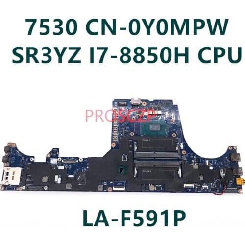 For Dell 7530 Laptop Motherboard SR3YZ I7-8850H CPU with LA-F591P CN-0Y0MPW 0Y0MPW Y0MPW 100% full Working well