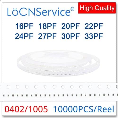 LoCNService Capacitors 10000PCS 0402 1005 COG/NPO RoHS 50V 5% 16PF 18PF 20PF 22PF 24PF 27PF 30PF 33PF High quality