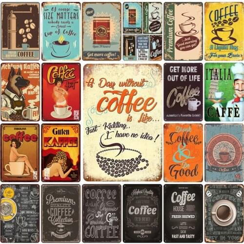 A Day Without Coffee Is Like Just Kidding Vintage Metal Tin Signs Good Premium Qualty Fresh Coffee for Cafe Bar Decoration Retro