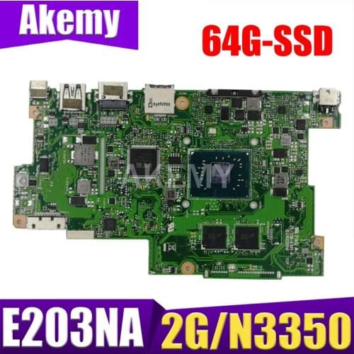 Akemy 90NB0EZ0-R00160 Motherboard For Asus E203N E203NA E203NAS E203NAH E203M E203MA Laotop Mainboard 2G/N3350 64G-SSD