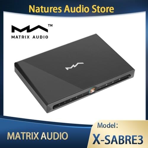 MATRIX X-SABRE3 Streaming Audio hifi DAC support Tidal,Spotify RoonReady DLNA AirPlay Digital audio Decoder 768kHz/32Bit DSD512