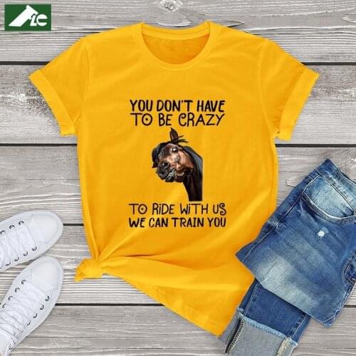 FLC 100% cotton horse Printed T-shirt Women Horse You Don’t Have To Be Crazy Unisex tees shirt Harajuku 90S Tops Girl Clothes