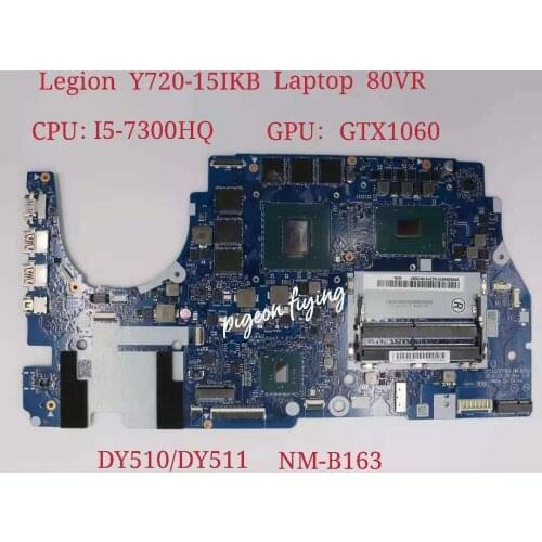 DY510/DY511 NM-B163 for Lenovo Legion Y720-15IKB Laptop Motherboard CPU:I5-7300HQ GPU:GTX1060 6G 100% Test Ok