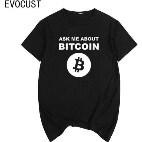 Ask Me About Bitcoin For BTC Geeks short sleeve T-shirt Cotton Men T shirt New TEE TSHIRT Womens unisex Fashion