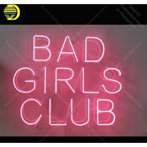 Bad Girls Club Neon Sign Handmade neon light adornment Decorate Hotel Home Bedroom Iconic Art Neon Lamp Clear Board lamp Artwork