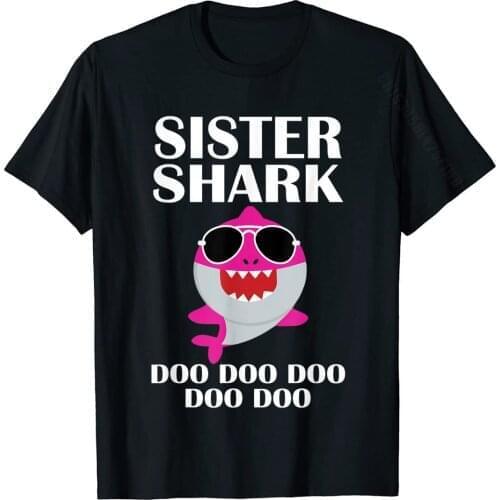 Sister Shark Shirt Doo Doo Doo Funny Sister Christmas Gift T-Shirt Plain Man Tops Shirts Personalized Tshirts Cotton Cosie