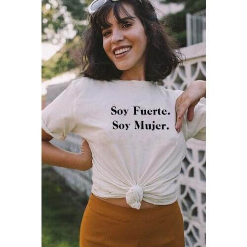 SOY FUERTE SOY MUJE Printed New Arrival Womens Summer Funny Casual 100%Cotton T-Shirt Spanish shirts strong female tops