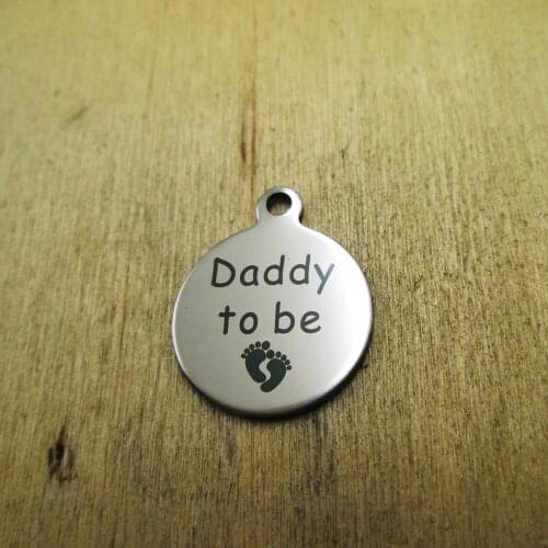 10pcs/lot-Daddy to be stainless steel charms Laser Engraved DIY Charms Pendants
