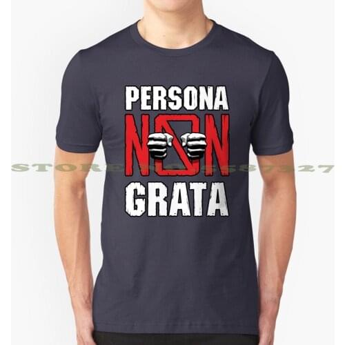Persona Non Grata Cool Design Trendy T-Shirt Tee Persona Non Grata Protest Punk Rebellion Freedom Politics Political Prisoner