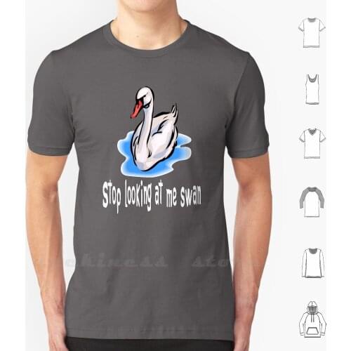 Stop Looking At Me Swan T Shirt 100% Cotton DIY S-6xl Stop Looking At Me Swan Billy Madison Adam Sandler Happy