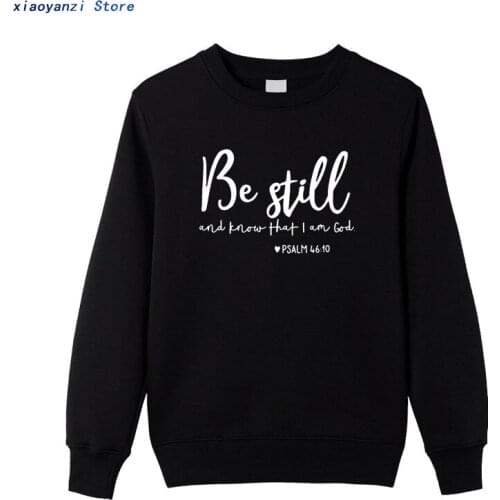 Be Still And Know That I Am God Pullovers Unisex men Religious Christian Sweatshirts Casual Autumn Faith Bible Verse Hoodies