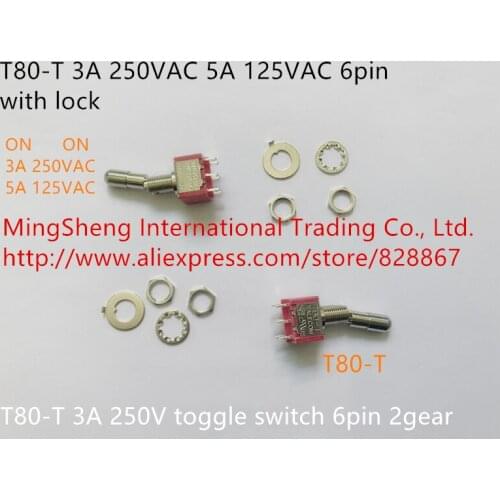 Original new 100% T80-T 3A 250VAC 5A 125VAC 6pin with lock toggle switch 6pin 2gear