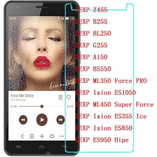 Tempered Glass For DEXP Ixion ML350 Force PRO ES1050 ES1050 ES850 ML450 Force ES950 Hipe Z455 B255 BL250 G255 A150 BS550 Film