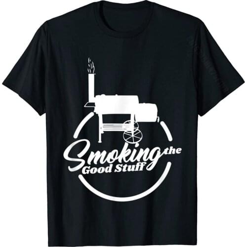 Smoking The Good Stuff Funny BBQ Smoker T-Shirt Smokers T Shirt Tops Shirt Newest Cotton Custom Street Mens