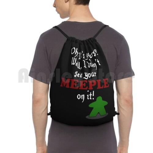 I Didn'T See Your Meeple On It Backpack Drawstring Bags Gym Bag Waterproof Board Games Meeple Carcassonne Agora Terror In